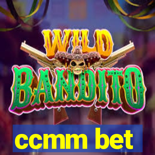 ccmm bet